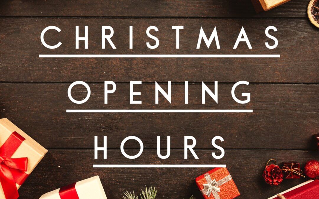 CHRISTMAS OPENING HOURS: