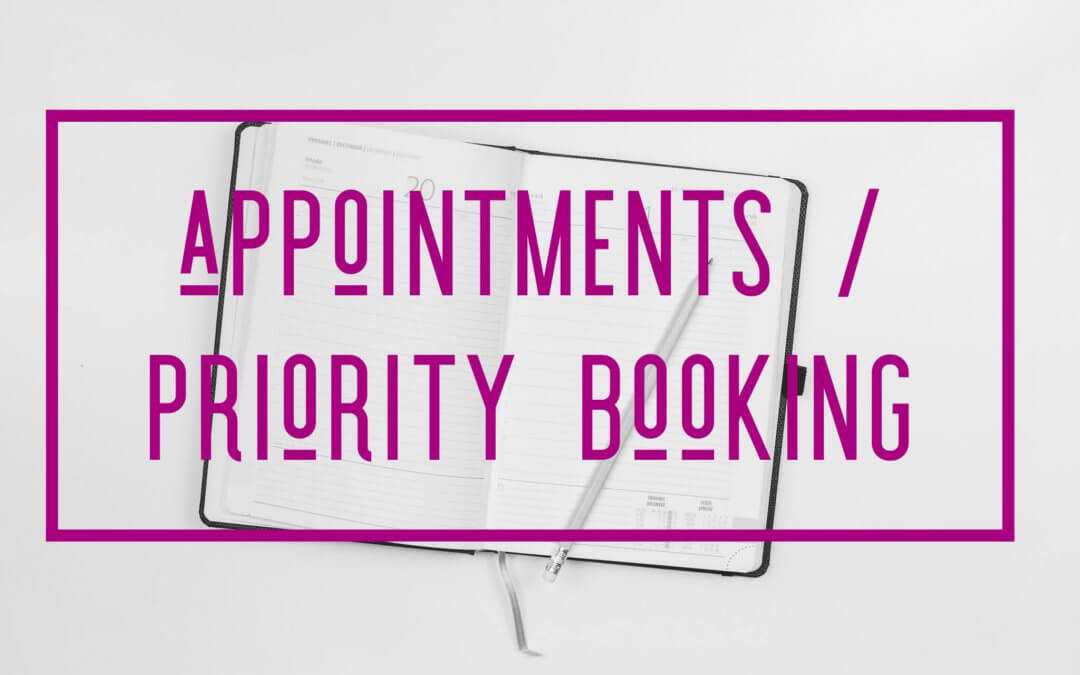 UPCOMING APPOINTMENTS / PRIORITY BOOKING